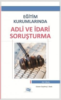 Anı Yayıncılık Eğitim Kurumlarında Adli ve İdari Soruşturma - Ali Ünal Anı Yayıncılık