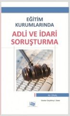 Anı Yayıncılık Eğitim Kurumlarında Adli ve İdari Soruşturma - Ali Ünal Anı Yayıncılık