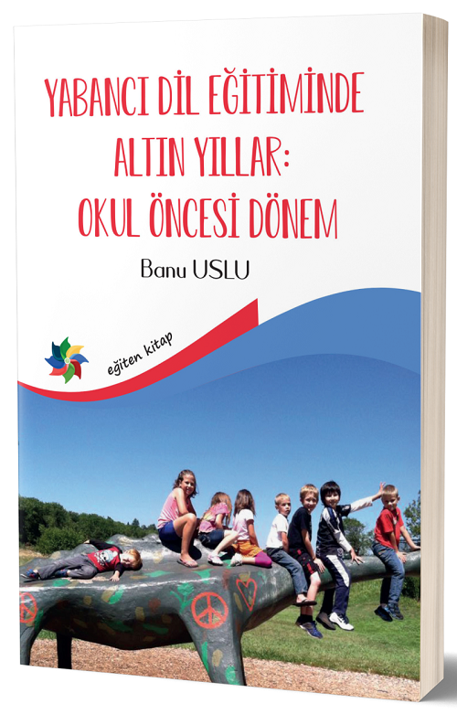 Eğiten Kitap Yabancı Dil Eğitiminde Altın Yıllar Okul Öncesi Dönem - Banu Uslu Eğiten Kitap