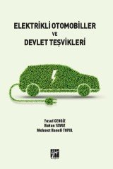 Gazi Elektrikli Otomobiller ve Devlet Teşvikleri - Yusuf Cengiz, Hakan Yavuz, Mehmet Hanefi Topal Gazi Kitabevi