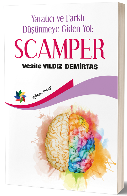 Eğiten Kitap Yaratıcı ve Farklı Düşünmeye Giden Yol Scamper - Vesile Yıldız Demirtaş ​Eğiten Kitap