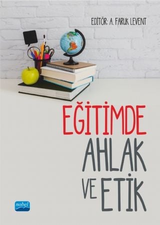 Nobel Eğitimde Ahlak ve Etik - A. Faruk Levent Nobel Akademi Yayınları