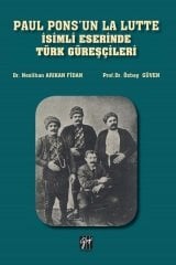 Gazi Kitabevi Paul Pons'un La Lutte İsimli Eserinde Türk Güreşçileri - Özbay Güven, Neslihan Arıkan Fidan Gazi Kitabevi