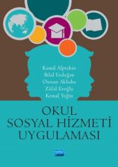 Nobel Okul Sosyal Hizmeti ve Uygulaması - Kamil Alptekin Nobel Akademi Yayınları