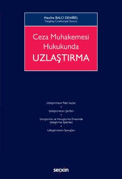 Seçkin Ceza Muhakemesi Hukukunda Uzlaştırma - Nezihe Balcı Demirel Seçkin Yayınları