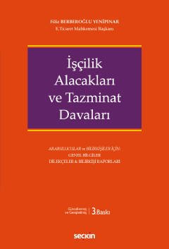 Seçkin İş Hukukunda İşçilik Alacakları ve Tazminat Davaları 3. Baskı - Filiz Berberoğlu Yenipınar Seçkin Yayınları