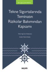 Seçkin Tekne Sigortalarında Teminatın Rizikolar Bakımından Kapsamı - Elif Çağla Çelik Partal Seçkin Yayınları