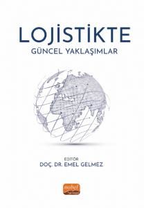 Nobel Lojistikte Güncel Yaklaşımlar - Emel Gelmez Nobel Bilimsel Eserler