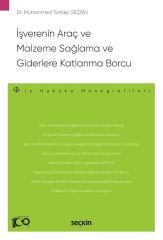 Seçkin İşverenin Araç ve Malzeme Sağlama ve Giderlere Katlanma Borcu - Muhammed Türkalp Seçkin Seçkin Yayınları