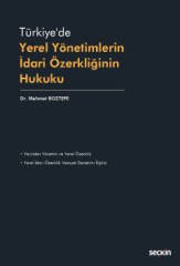 Seçkin Türkiye'de Yerel Yönetimlerin İdari Özerkliğinin Hukuku - Mehmet Boztepe Seçkin Yayınları