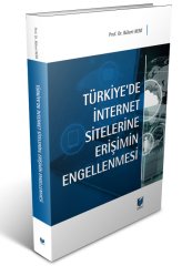 Adalet Türkiye'de İnternet Sitelerine Erişimin Engellenmesi - Bülent Kent Adalet Yayınevi