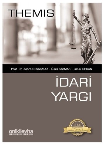 On İki Levha Themis İdari Yargı Ümit Kaymak, İsmail Ercan, Zehra Odyakmaz 15. Baskı On İki Levha Yayıncılık