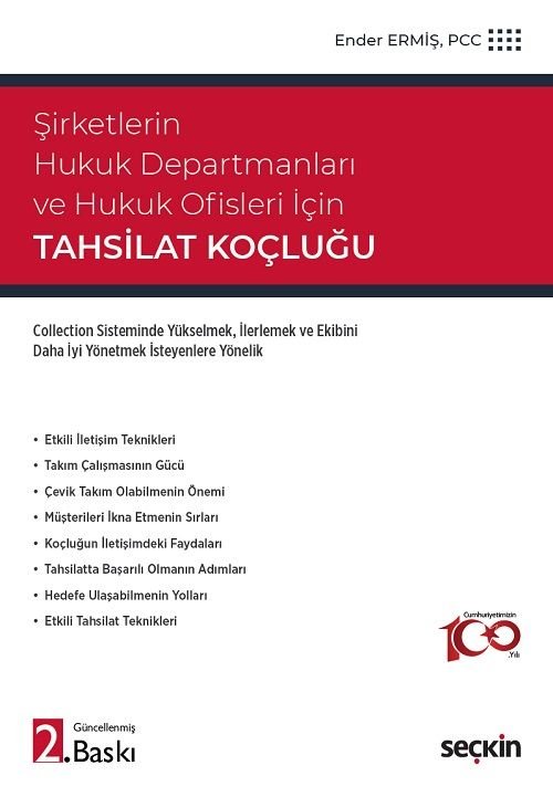 Seçkin Şirketlerin Hukuk Departmanları ve Hukuk Ofisleri İçin Tahsilat Koçluğu 2. Baskı - Ender Ermiş Seçkin Yayınları