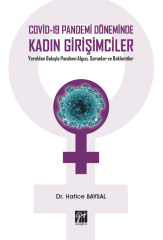 Gazi Kitabevi Covid-19 Pandemi Döneminde Kadın Girişimciler Yerelden Bakışla Pandemi Algısı, Sorunlar ve Beklentiler - Hatice Baysal Gazi Kitabevi