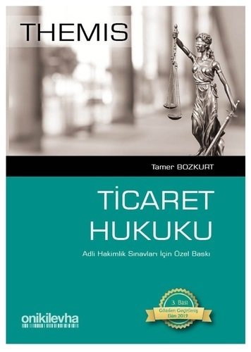 On İki Levha THEMİS Ticaret Hukuku Tamer Bozkurt 3. Baskı On İki Levha Yayıncılık