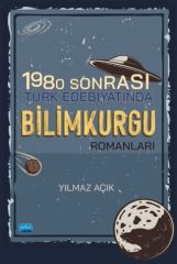 Nobel 1980 Sonrası Türk Edebiyatında Bilimkurgu Romanları - Yılmaz Açık Nobel Akademi Yayınları