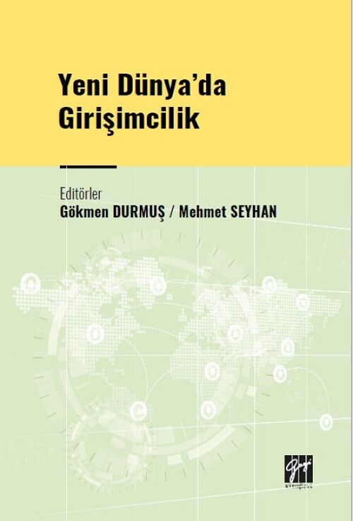 Gazi Kitabevi Yeni Dünya da Girişimcilik - Gökmen Durmuş, Mehmet Seyhan Gazi Kitabevi