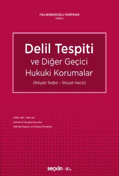 Seçkin Delil Tespiti ve Diğer Geçici Hukuki Korumalar - Filiz Berberoğlu Yenipınar Seçkin Yayınları