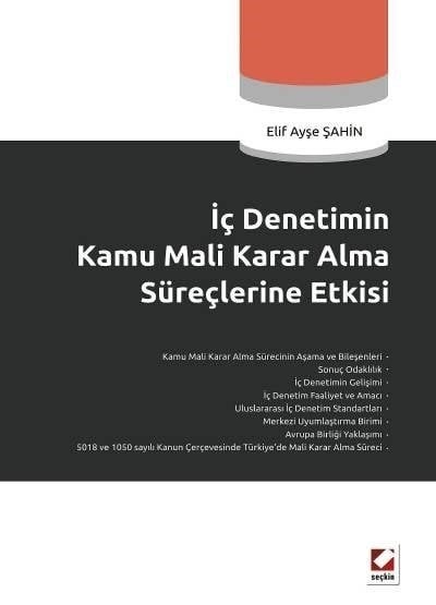 Seçkin İç Denetimin Kamu Mali Karar Alma Süreçlerine Etkisi - Elif Ayşe Şahin Seçkin Yayınları