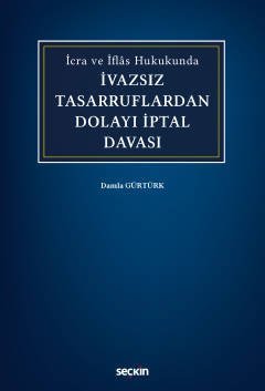 Seçkin İvazsız Tasarruflardan Dolayı İptal Davası - Damla Gürtürk Seçkin Yayınları