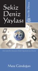 Nobel Sekiz Deniz Yaylası Yeni Bir Dünya - Mete Gündoğan Nobel Akademi Yayınları