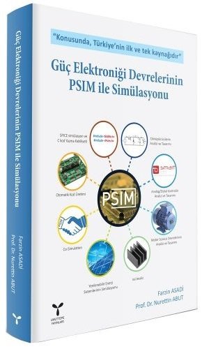 Umuttepe Güç Elektroniği Devrelerinin PSIM ile Simülasyonu - Nurettin Abut, Farzin Asadi Umuttepe Yayınları