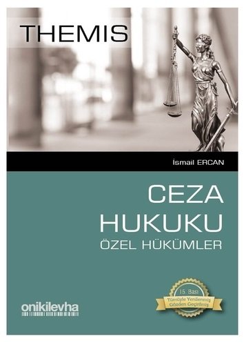 On İki Levha Themis Ceza Hukuku Özel Hükümler İsmail Ercan 15. Baskı On İki Levha Yayıncılık