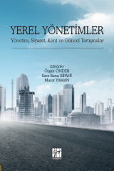 Gazi Kitabevi Yerel Yönetimler-Yönetim, Siyaset, Kent ve Güncel Tartışmalar - Özgür Önder, Esra Banu Sipahi Gazi Kitabevi