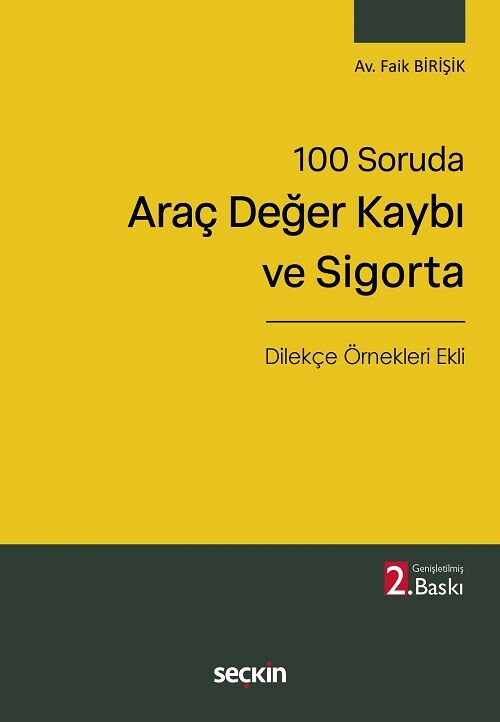 Seçkin 100 Soruda Araç Değer Kaybı ve Sigorta 2. Baskı - Faik Birişik Seçkin Yayınları