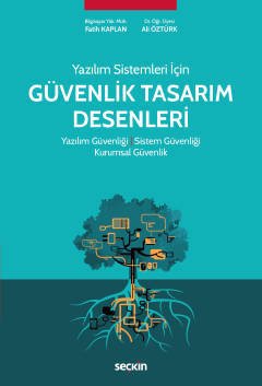 Seçkin Yazılım Sistemleri İçin Güvenlik Tasarım Desenleri - Fatih Kaplan, Ali Öztürk Seçkin Yayınları