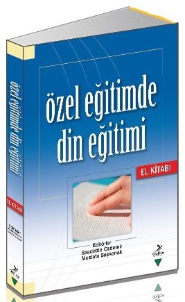 Grafiker Özel Eğitimde Din Eğitimi - Saadettin Özdemir, Mustafa Başkonak Grafiker Yayınları