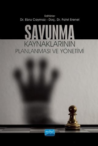 Nobel Savunma Kaynaklarının Planlanması ve Yönetimi - Ebru Caymaz, Fahri Erenel Nobel Akademi Yayınları