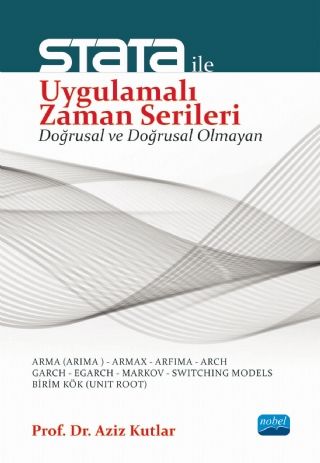 Nobel Stata ile Uygulamalı Zaman Serileri - Aziz Kutlar Nobel Akademi Yayınları