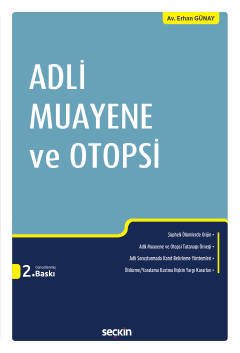 Seçkin Adli Muayene ve Otopsi 2. Baskı - Erhan Günay Seçkin Yayınları