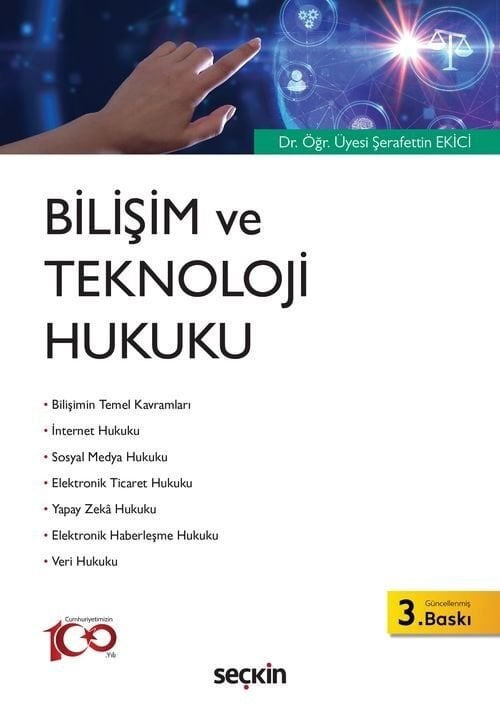 Seçkin Bilişim ve Teknoloji Hukuku 3. Baskı - Şerafettin Ekici Seçkin Yayınları