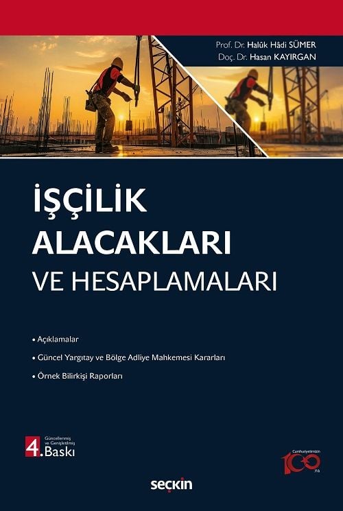 Seçkin İşçilik Alacakları ve Hesaplamaları 4. Baskı - Haluk Hadi Sümer, Hasan Kayırgan Seçkin Yayınları