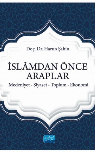 Nobel İslamdan Önce Araplar - Harun Şahin Nobel Akademi Yayınları