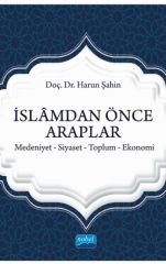 Nobel İslamdan Önce Araplar - Harun Şahin Nobel Akademi Yayınları