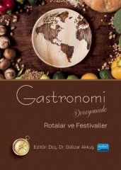 Nobel Gastronomi Deneyiminde Rotalar ve Festivaller - Gülizar Akkuş Nobel Akademi Yayınları