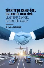 Gazi Kitabevi Türkiye de Kamu-Özel Ortaklığı Deneyimi Ulaştırma Sektörü Üzerine Bir Analiz - Zehra Akgüngör Gazi Kitabevi