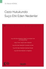 Seçkin Ceza Hukukunda Suça Etki Eden Nedenler - Atacan Köksal Seçkin Yayınları