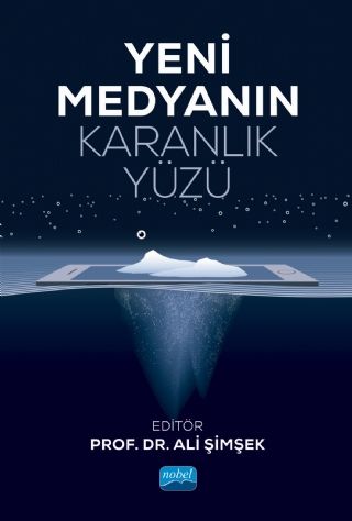 Nobel Yeni Medyanın Karanlık Yüzü - Ali Şimşek Nobel Akademi Yayınları