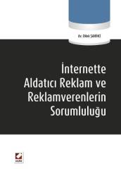 Seçkin İnternette Aldatıcı Reklam ve Reklamverenlerin Sorumluluğu - Dilek Şahinci Seçkin Yayınları