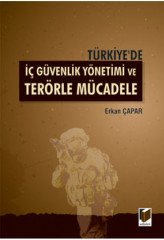 Adalet Türkiye'de İç Güvenlik Yönetimi ve Terörle Mücadele - Erkan Çapar Adalet Yayınevi