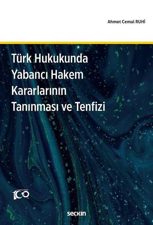 Seçkin Türk Hukukunda Yabancı Hakem Kararlarının Tanınması ve Tenfizi - Ahmet Cemal Ruhi Seçkin Yayınları