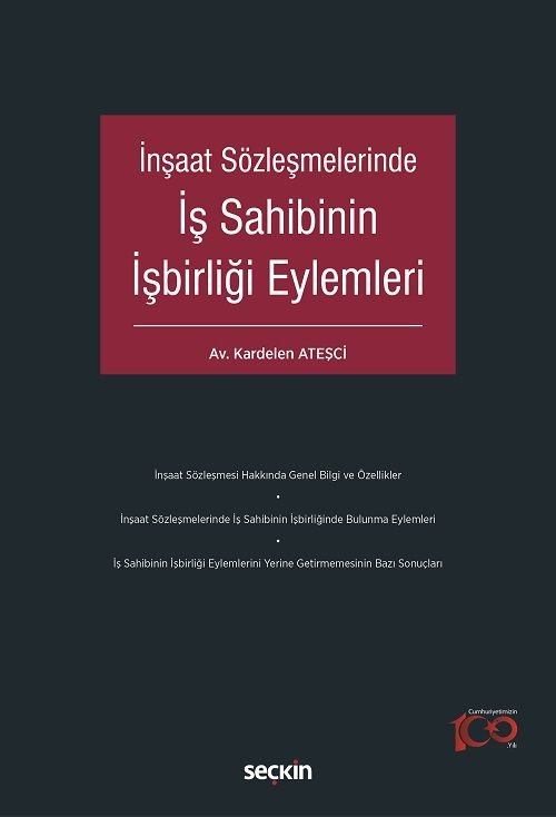 Seçkin İnşaat Sözleşmelerinde İş Sahibinin İşbirliği Eylemleri - Kardelen Ateşci Seçkin Yayınları