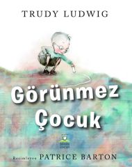 Görünmez Çocuk - Trudy Ludwig Derin Çocuk Yayınları