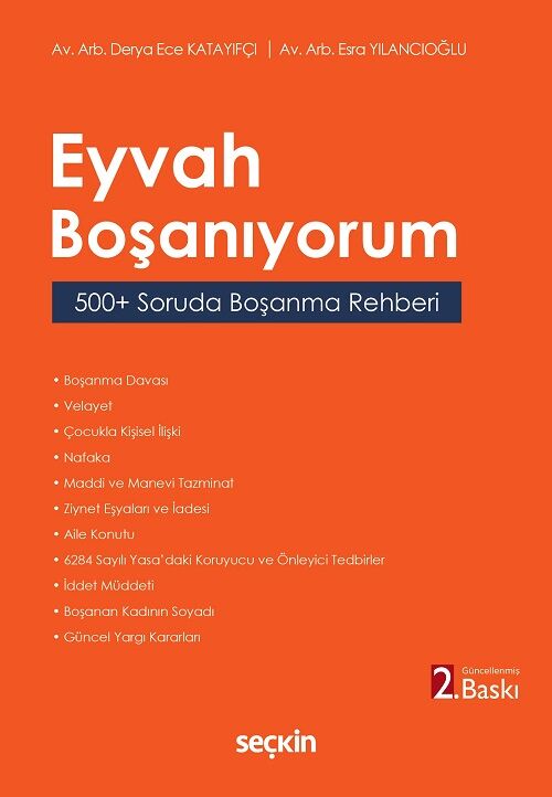 Seçkin Eyvah Boşanıyorum, 500 Soruda Boşanma Rehberi 2. Baskı - Derya Ece Katayıfçı, Esra Yılancıoğlu Seçkin Yayınları