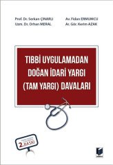 Adalet Tıbbi Uygulamadan Doğan İdari Yargı Davaları 2. Baskı - Serkan Çınarlı Adalet Yayınevi