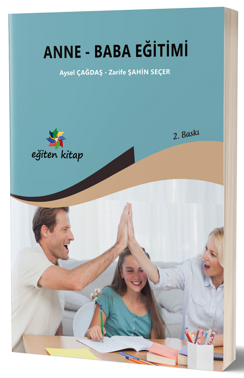 Eğiten Kitap Anne Baba Eğitimi 2. Baskı - Aysel Çağdaş, Zarife Şahin Seçer Eğiten Kitap